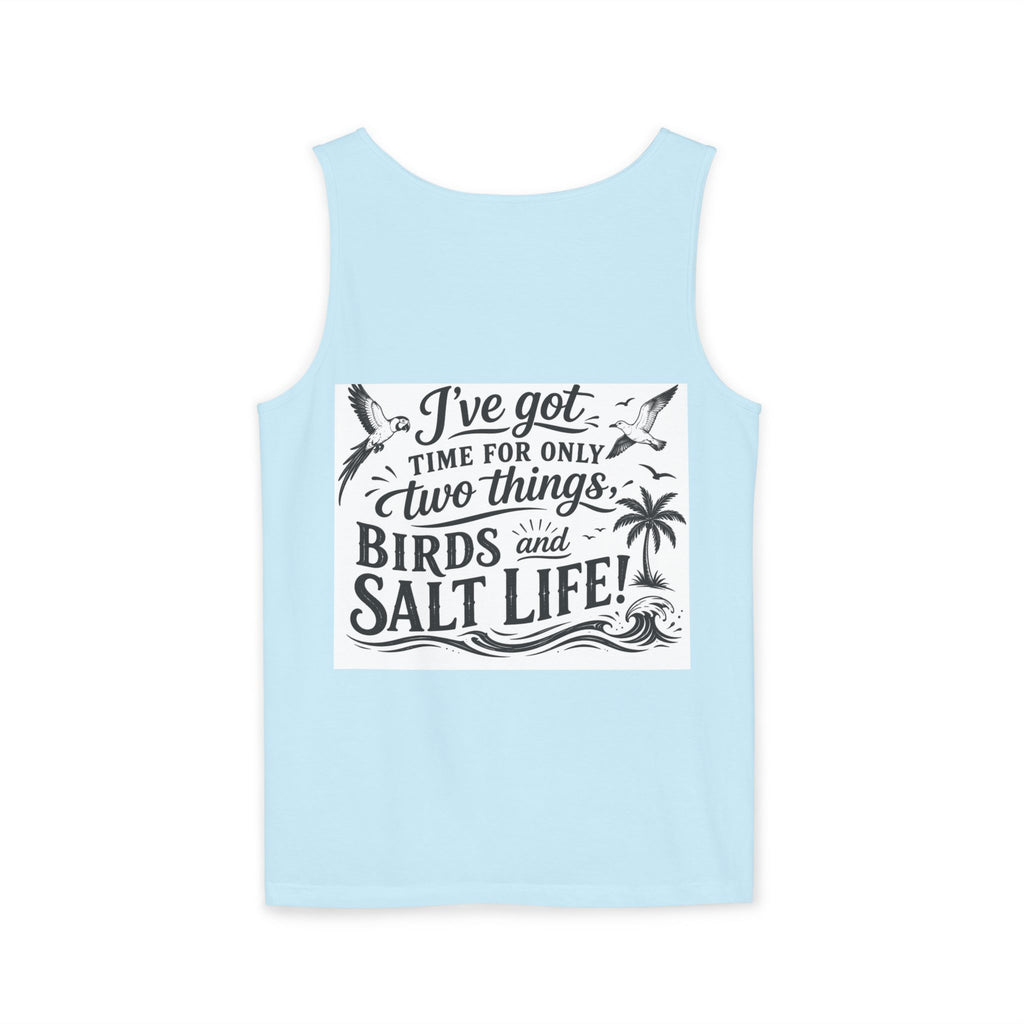 Beach Parrot Tank Top — “I’ve Got Time For Only Two Things: Birds and Salt Life” Summer Tee
