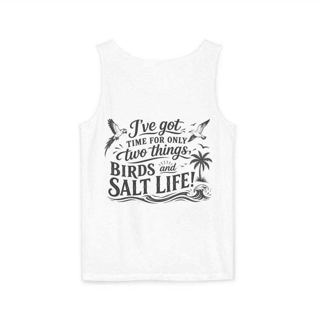 Beach Parrot Tank Top — “I’ve Got Time For Only Two Things: Birds and Salt Life” Summer Tee