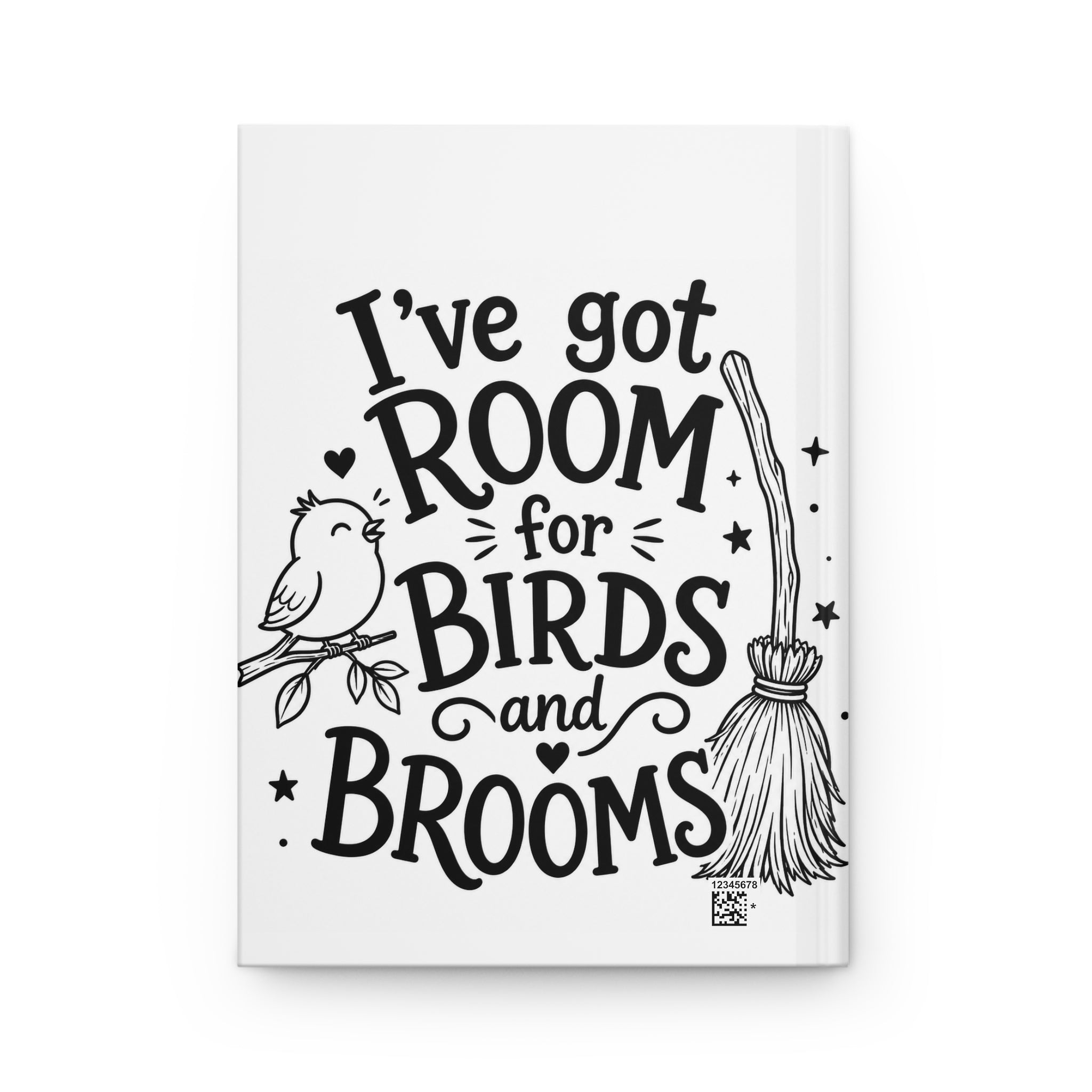 Hardcover Journal — "I’ve Got Room for Birds and Brooms" Magical Bird Witch Notebook