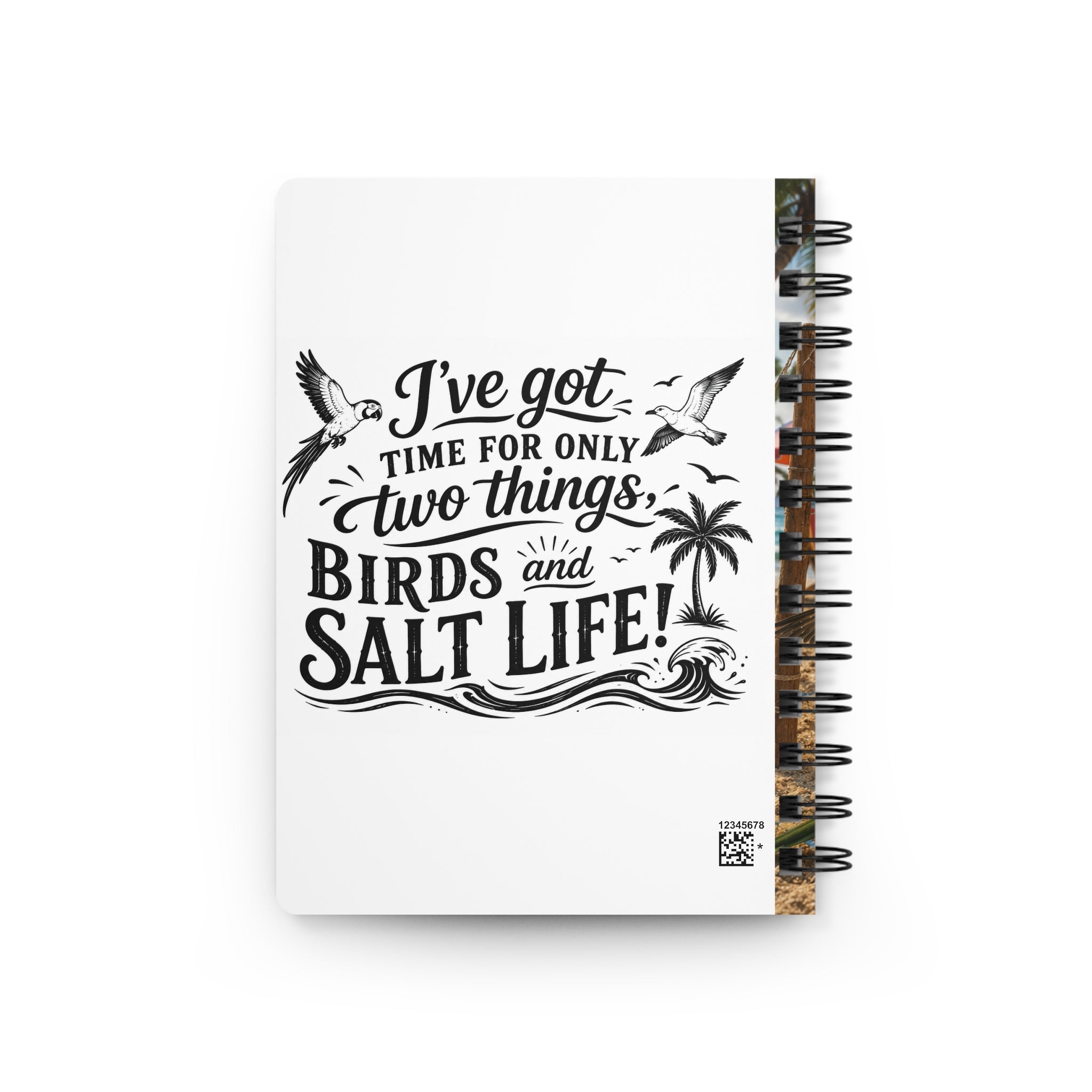 Beach Birds Spiral Journal — "I've Got Time for Only Two Things: Birds and Salt Life"
