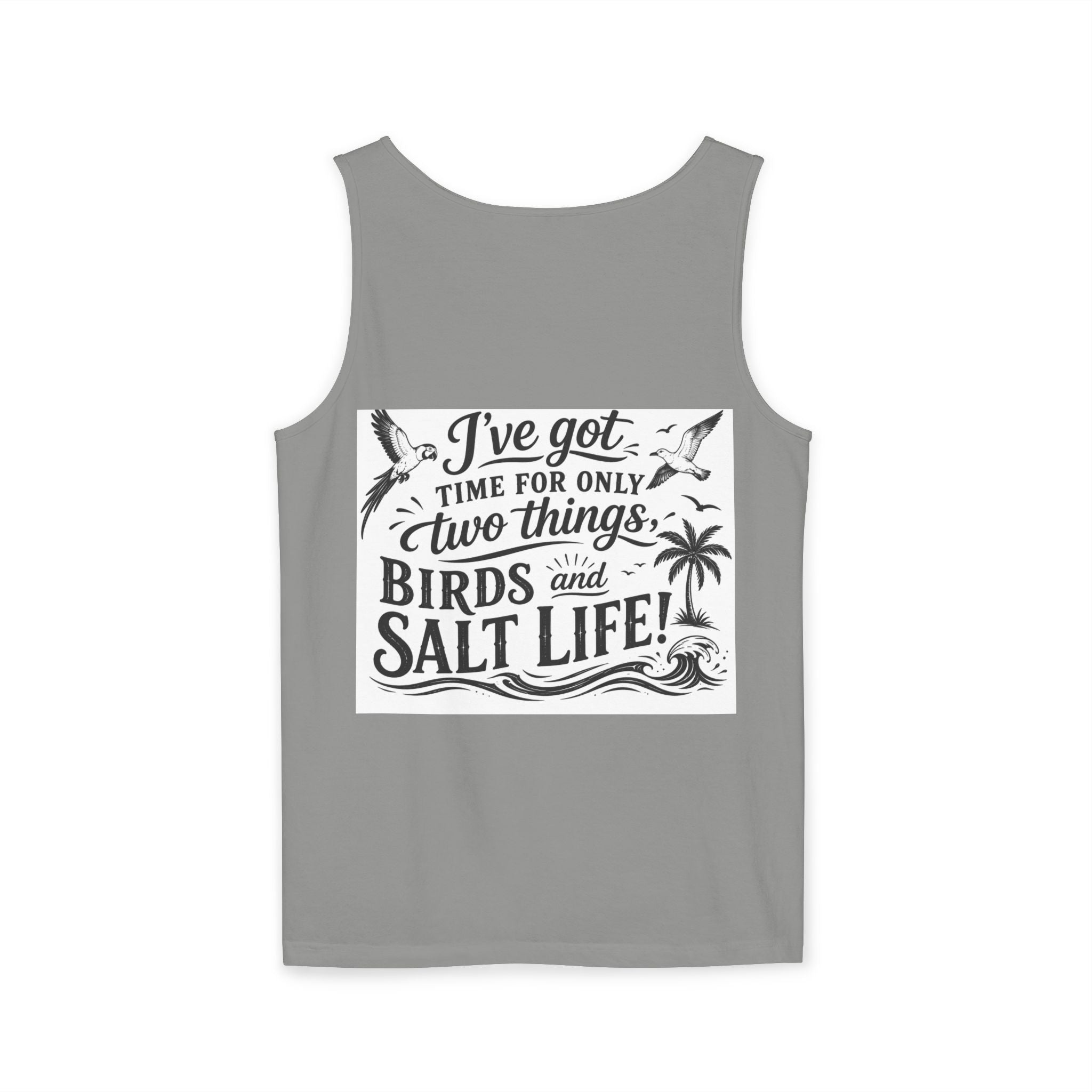Beach Parrot Tank Top — “I’ve Got Time For Only Two Things: Birds and Salt Life” Summer Tee