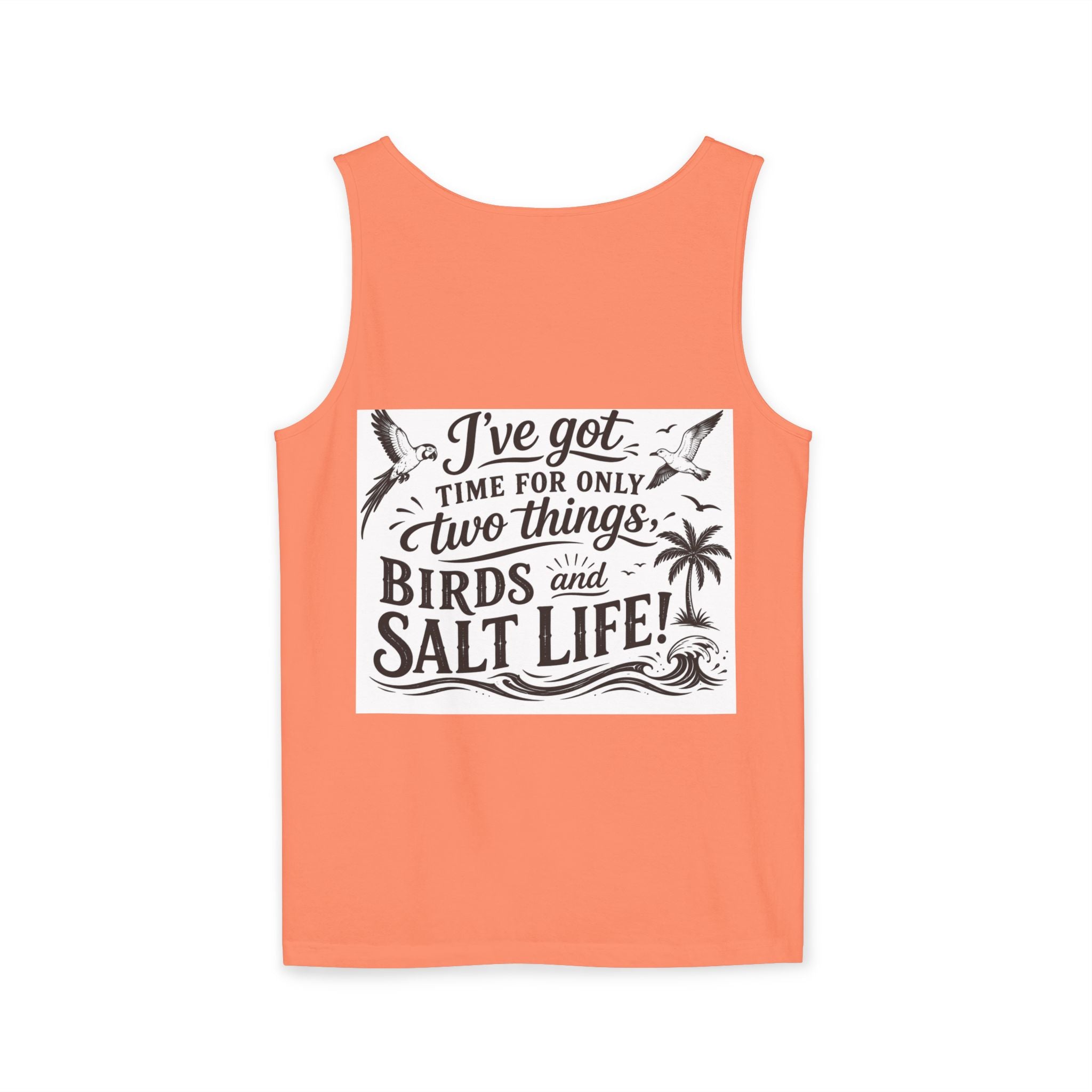 Beach Parrot Tank Top — “I’ve Got Time For Only Two Things: Birds and Salt Life” Summer Tee