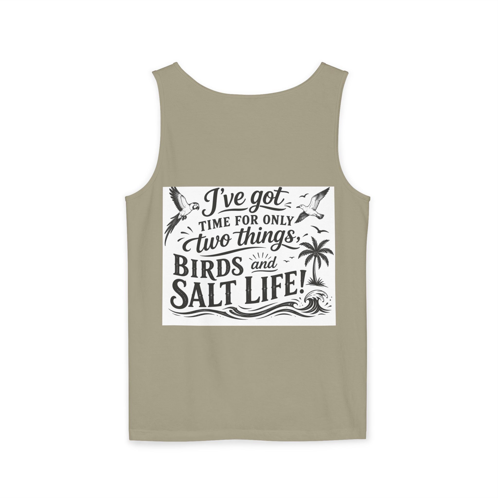 Beach Parrot Tank Top — “I’ve Got Time For Only Two Things: Birds and Salt Life” Summer Tee