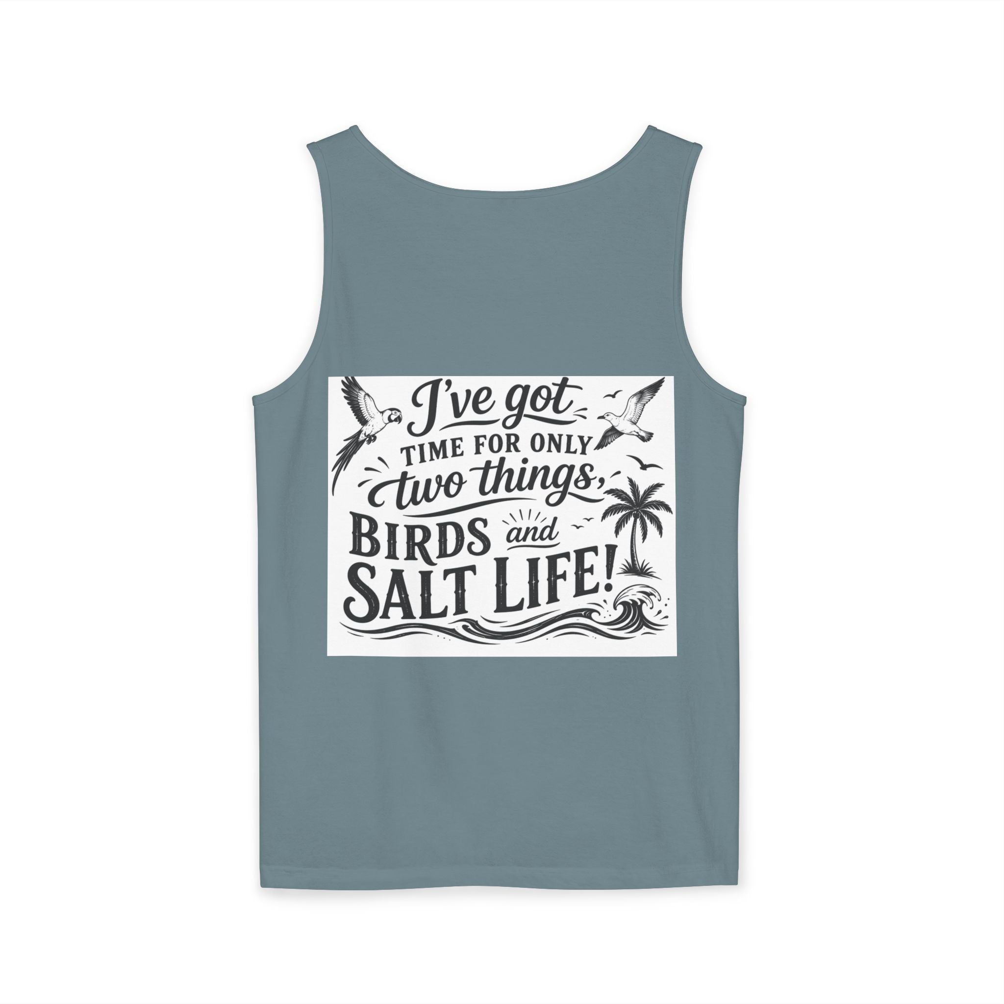 Beach Parrot Tank Top — “I’ve Got Time For Only Two Things: Birds and Salt Life” Summer Tee