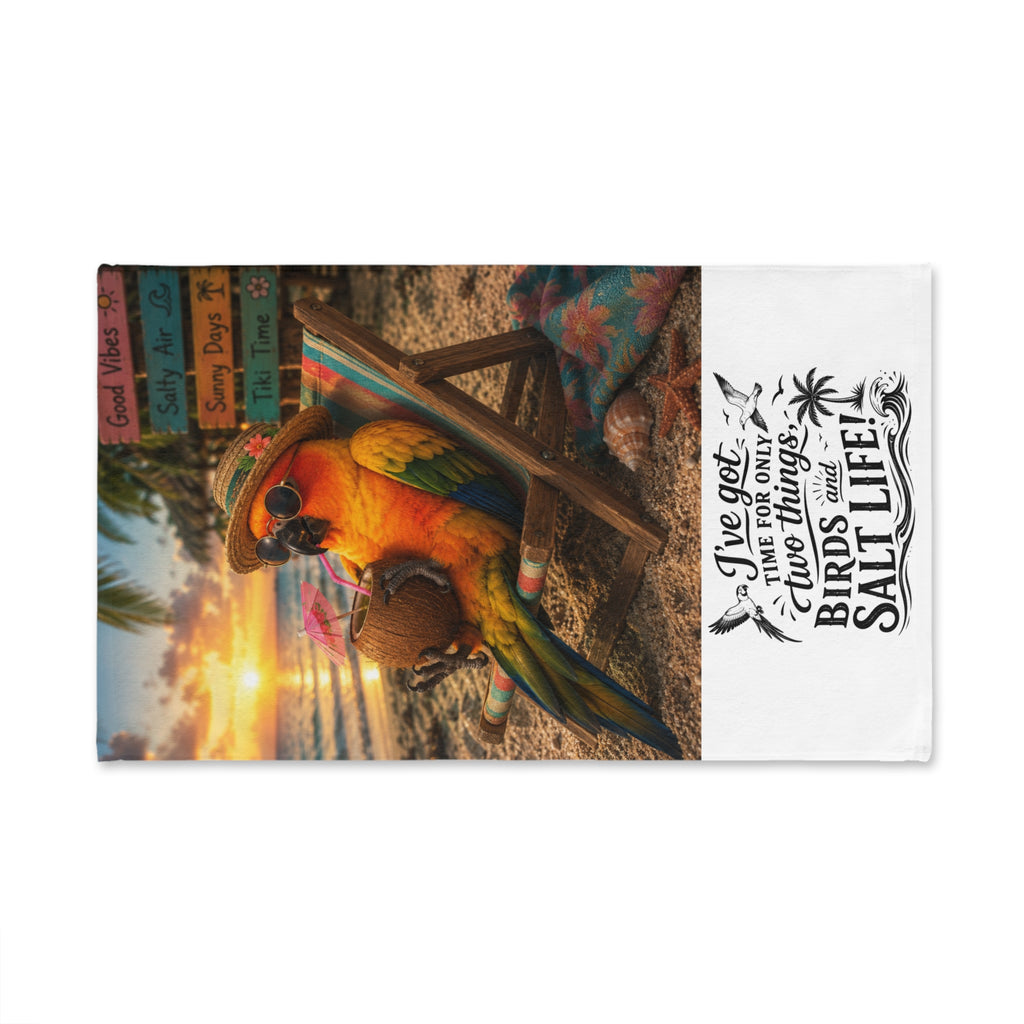 Tropical Parrot Beach Hand Towel — "I've Got Time for Only Two Things: Birds and Salt Life"