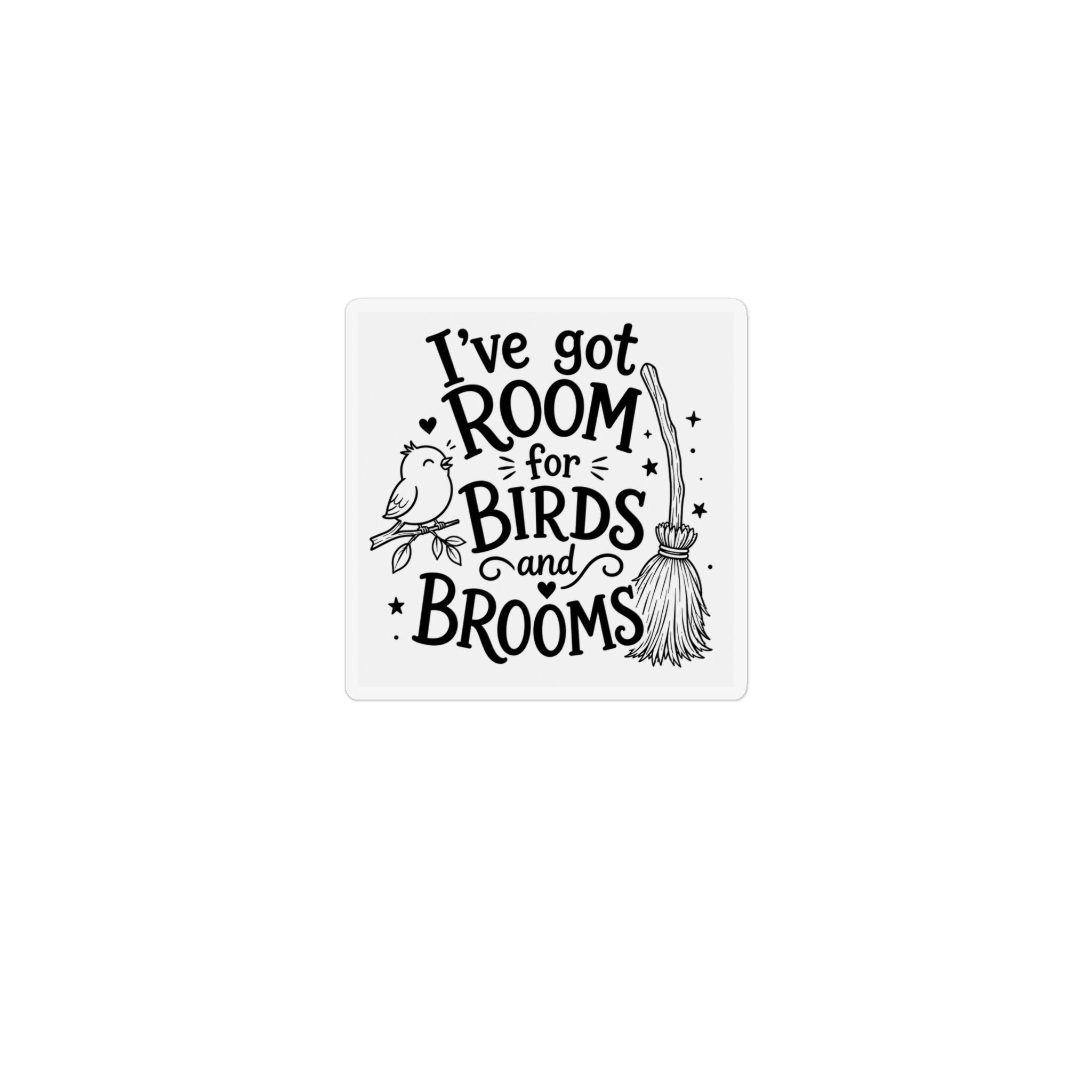 Birds & Brooms Magnet — "I've Got Room for Birds and Brooms" Decorative Fridge Magnet