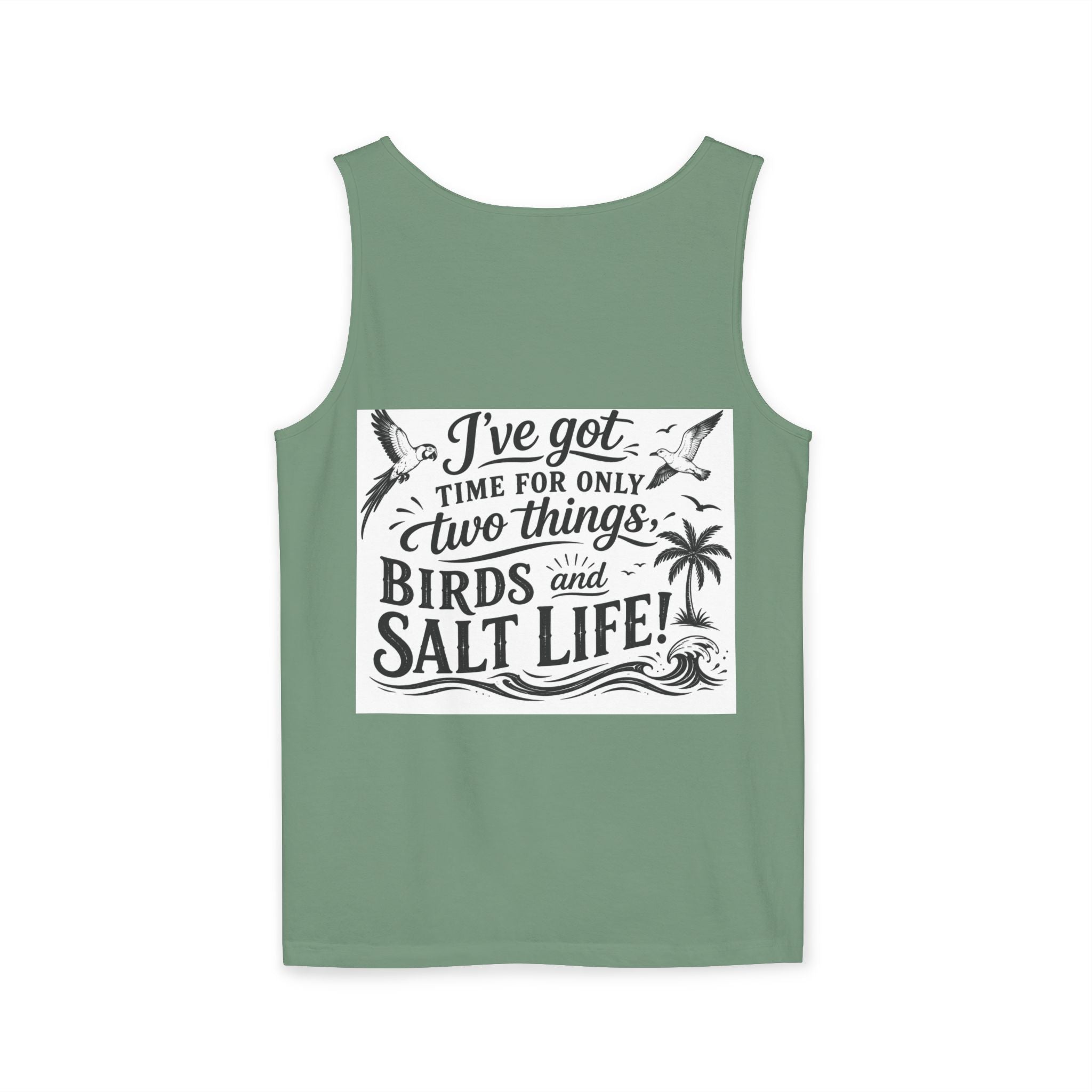 Beach Parrot Tank Top — “I’ve Got Time For Only Two Things: Birds and Salt Life” Summer Tee