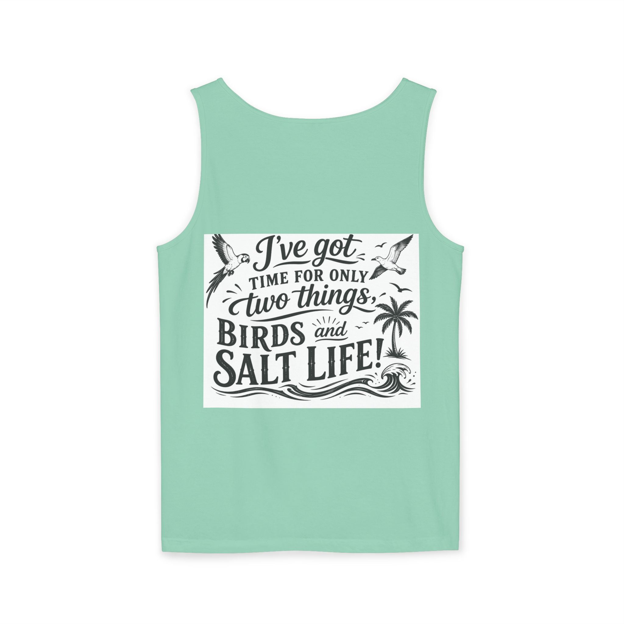 Beach Parrot Tank Top — “I’ve Got Time For Only Two Things: Birds and Salt Life” Summer Tee